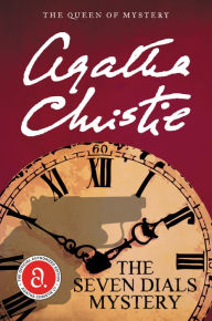 Title: The Seven Dials Mystery: The Official Authorized Edition, Author: Agatha Christie