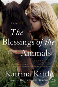 Textbook ebook download The Blessings of the Animals: A Novel 9780062006790 FB2 by Katrina Kittle (English literature)