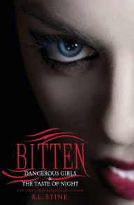 Title: Bitten: Dangerous Girls & The Taste of Night, Author: R. L. Stine