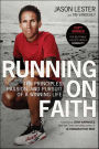 Running on Faith: The Principles, Passion, and Pursuit of a Winning Life