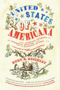 Title: United States of Americana: Backyard Chickens, Burlesque Beauties, and Handmade Bitters: A Field Guide to the New American Roots Movement, Author: Magick Gardens