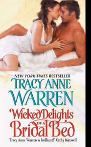 Title: Wicked Delights of a Bridal Bed, Author: Tracy Anne Warren