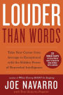 Louder Than Words (Enhanced Edition): Take Your Career from Average to Exceptional with the Hidden Power of Nonverbal Intelligence