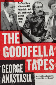 Title: The Goodfella Tapes, Author: George Anastasia