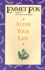 Title: Alter Your Life, Author: Emmet Fox