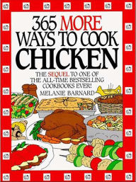 Title: 365 More Ways to Cook Chicken, Author: Melanie Barnard