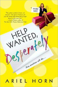 Title: Help Wanted, Desperately, Author: Ariel Horn