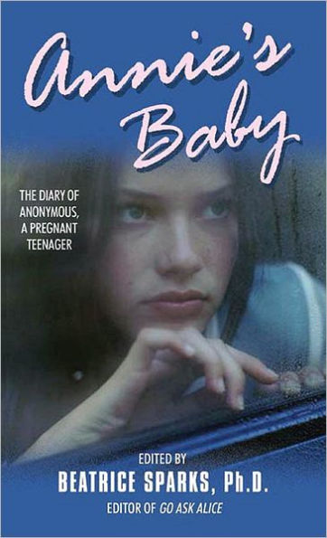 Annie's Baby: The Diary of Anonymous, a Pregnant Teenager