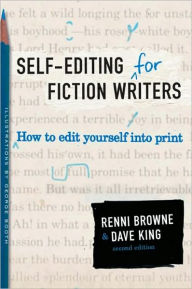 Title: Self-Editing for Fiction Writers, Second Edition: How to Edit Yourself Into Print, Author: Renni Browne