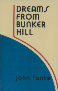 Title: Dreams from Bunker Hill, Author: John Fante