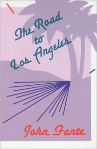 Title: The Road to Los Angeles, Author: John Fante