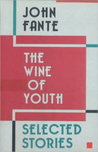 Title: The Wine of Youth, Author: John Fante