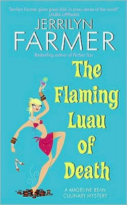 Title: The Flaming Luau of Death (Madeline Bean Series #7), Author: Jerrilyn Farmer