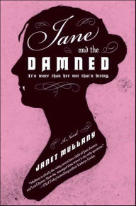 Title: Jane and the Damned: A Novel, Author: Janet Mullany