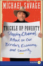 Trickle up Poverty: Stopping Obama's Attack on Our Borders, Economy, and Security