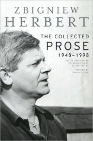 Title: The Collected Prose: 1948-1998, Author: Zbigniew Herbert