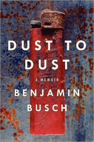 Title: Dust to Dust, Author: Benjamin Busch