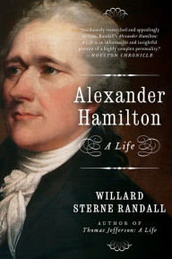 Free download audiobooks to cd Alexander Hamilton: A Life CHM ePub MOBI (English literature) by Willard Sterne Randall
