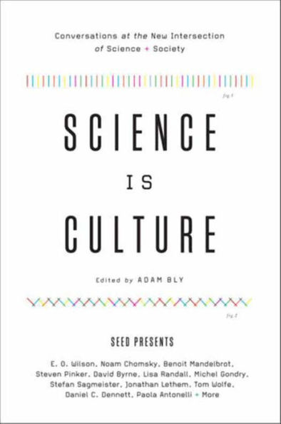 Science Is Culture: Conversations at the New Intersection of Science + Society