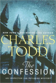 Title: The Confession (Inspector Ian Rutledge Series #14), Author: Charles Todd