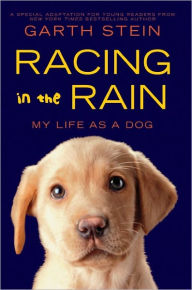 Title: Racing in the Rain: My Life as a Dog, Author: Garth Stein