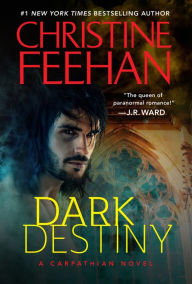 Title: Dark Destiny (Carpathian Series #13), Author: Christine Feehan