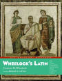 Wheelock's Latin: The Classic Introductory Latin Course, Based on Ancient Authors