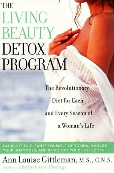 Living Beauty Detox Program: The Revolutionary Diet for Each and Every Season of a Woman's Life