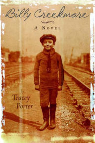 Title: Billy Creekmore: A Novel, Author: Tracey Porter