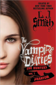 Title: Phantom (The Vampire Diaries Series: The Hunters #1), Author: L. J. Smith