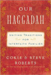 Alternative view 1 of Our Haggadah: Uniting Traditions for Interfaith Families