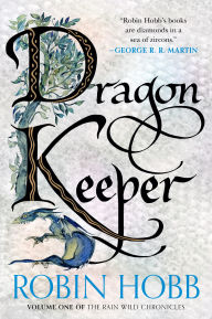 Title: Dragon Keeper (Rain Wilds Chronicles #1) [with Bonus Material], Author: Robin Hobb