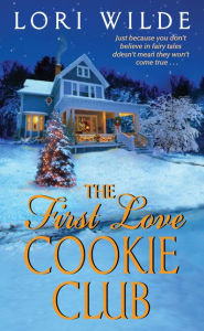 Title: The First Love Cookie Club (Twilight, Texas Series #3), Author: Lori Wilde