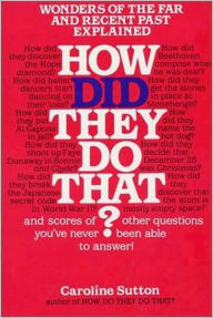 Title: How Did They Do That?, Author: Caroline Sutton