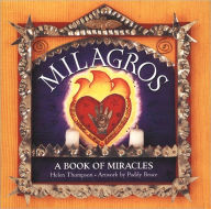 Title: Milagros: A Book of Miracles, Author: Helen Thompson