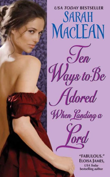 Ten Ways to Be Adored When Landing a Lord (Love by Numbers Series #2)