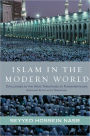 Islam in the Modern World: Challenged by the West, Threatened by Fundamentalism, Keeping Faith with Tradition