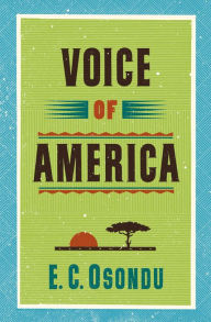 Title: Voice of America: Stories, Author: E.C. Osondu