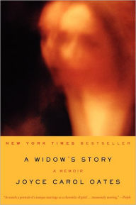 Title: A Widow's Story: A Memoir, Author: Joyce Carol Oates