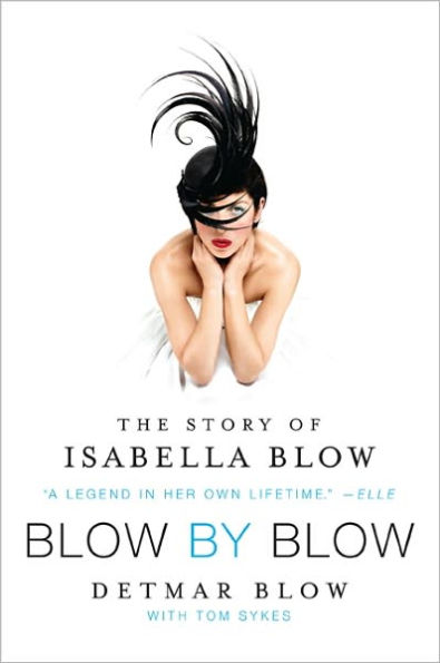 Blow by Blow: The Story of Isabella Blow