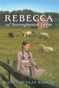 Title: Rebecca of Sunnybrook Farm, Author: Kate Douglas Wiggin