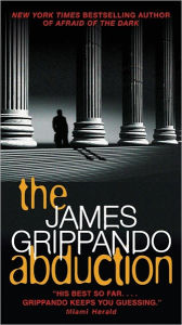Title: The Abduction, Author: James Grippando