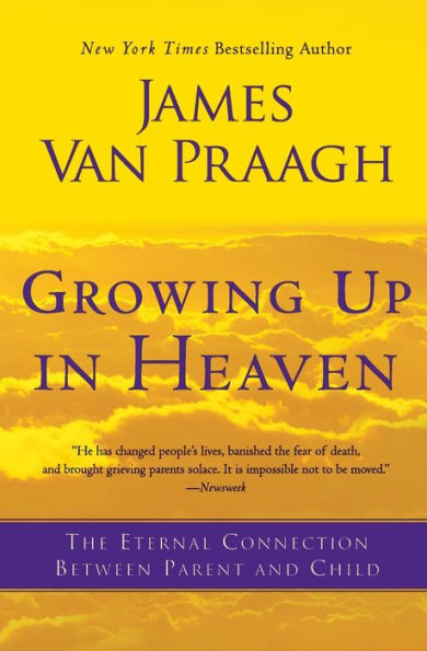 Growing Up in Heaven: The Eternal Connection Between Parent and Child