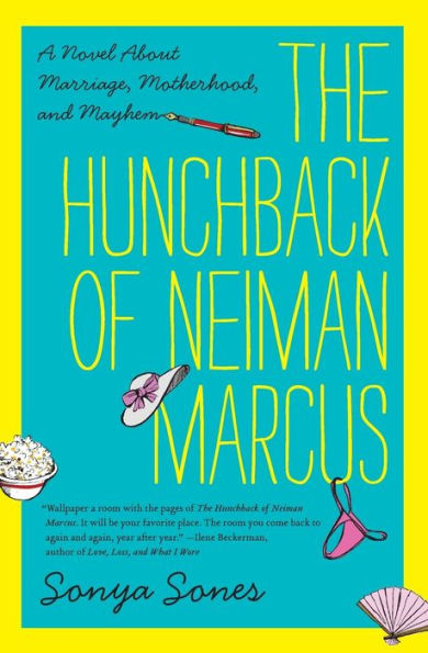 The Hunchback of Neiman Marcus: A Novel About Marriage, Motherhood, and Mayhem