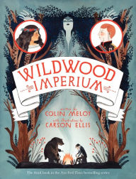 Title: Wildwood Imperium (Wildwood Chronicles Series #3), Author: Colin Meloy