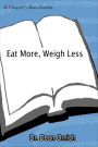 Eat More, Weigh Less: Dr. Dean Ornish's Life Choice Program for Losing Weight Safely While Eating Abundantly