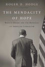 The Mendacity of Hope: Barack Obama and the Betrayal of American Liberalism