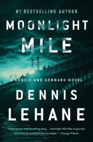 Title: Moonlight Mile (Patrick Kenzie and Angela Gennaro Series #6), Author: Dennis Lehane