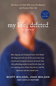 Title: My Life, Deleted: A Memoir, Author: Scott Bolzan