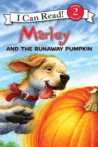 Title: Marley and the Runaway Pumpkin (Marley: I Can Read Book 2 Series), Author: John Grogan